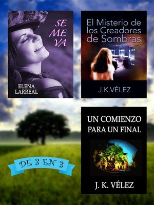 cover image of Se me va + El Misterio de los Creadores de Sombras + Un Comienzo para un Final. De 3 en 3